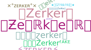 Kælenavn  - Zerker