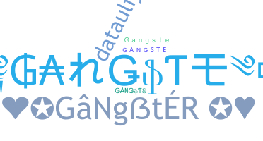 Kælenavn  - Gangste