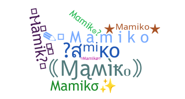 Kælenavn  - Mamiko