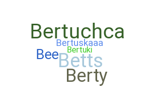 Kælenavn  - Berta