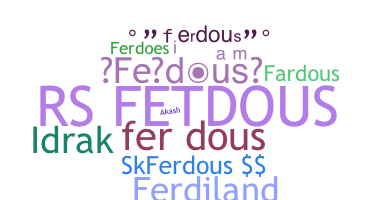 Kælenavn  - Ferdous