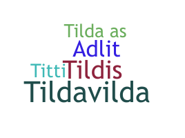 Kælenavn  - Tilda