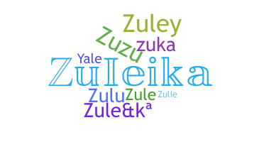 Kælenavn  - Zuleika