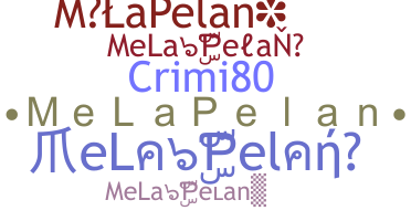 Kælenavn  - MeLaPelan