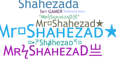 Kælenavn  - Shahezad