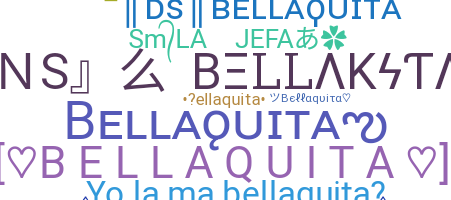 Kælenavn  - Bellaquita