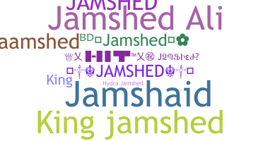 Kælenavn  - Jamshed