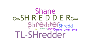 Kælenavn  - Shredder