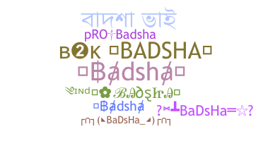 Kælenavn  - Badsha