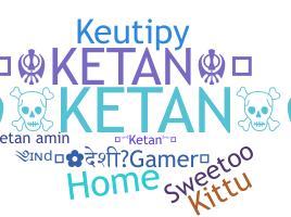 Kælenavn  - Ketan