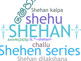 Kælenavn  - Shehan