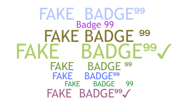 Kælenavn  - FAKEBADGE99