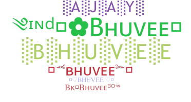 Kælenavn  - Bhuvee