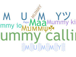 Kælenavn  - Mummy
