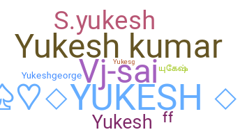 Kælenavn  - Yukesh
