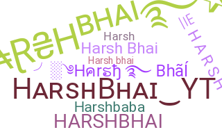 Kælenavn  - Harshbhai
