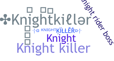 Kælenavn  - Knightkiller