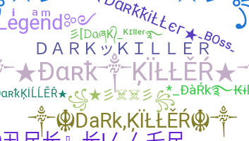 Kælenavn  - darkkiller
