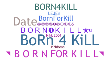 Kælenavn  - Born4kill