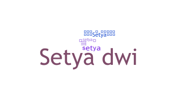 Kælenavn  - Setya