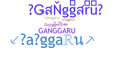Kælenavn  - Ganggaru
