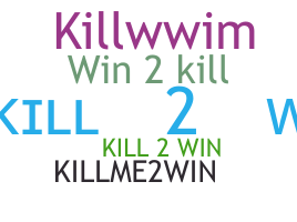 Kælenavn  - Kill2Win