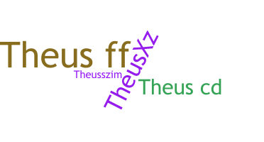 Kælenavn  - Theus