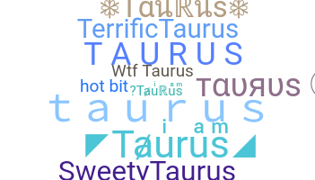 Kælenavn  - Taurus