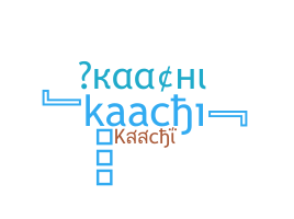 Kælenavn  - kaachi