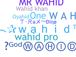 Kælenavn  - Wahid