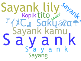 Kælenavn  - Sayank