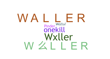 Kælenavn  - Waller