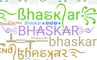 Kælenavn  - Bhaskar