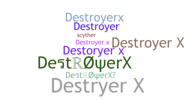 Kælenavn  - DestroyerX