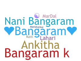 Kælenavn  - Bangaram