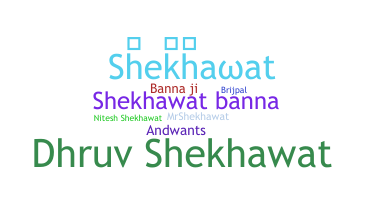 Kælenavn  - Shekhawat