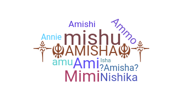 Kælenavn  - Amisha