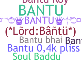 Kælenavn  - Bantu