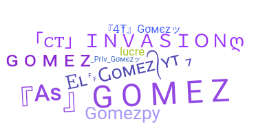 Kælenavn  - Gomez
