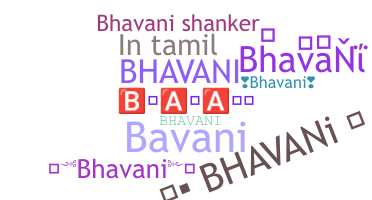 Kælenavn  - Bhavani