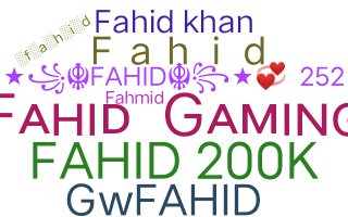 Kælenavn  - Fahid