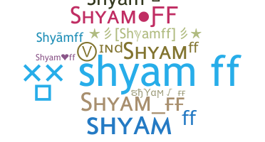 Kælenavn  - Shyamff