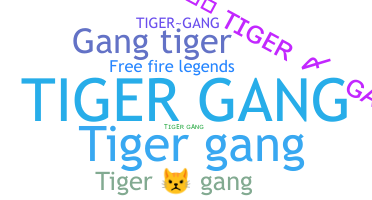 Kælenavn  - TigerGang