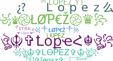 Kælenavn  - Lopez