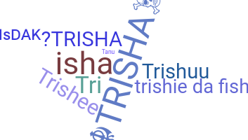 Kælenavn  - Trisha