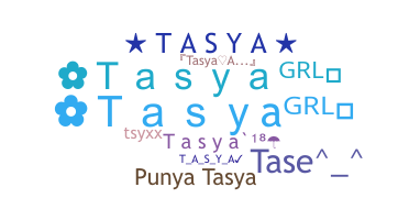 Kælenavn  - Tasya